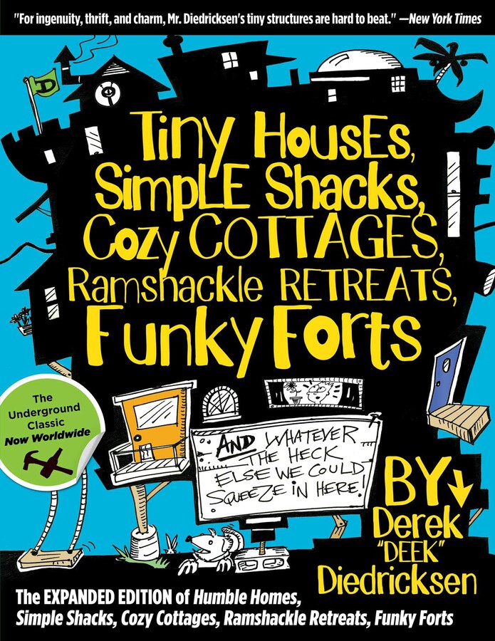 Tiny Houses, Simple Shacks, Cozy Cottages, Ramshackle Retreats, Funky ...