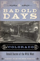 The Bad Old Days of Colorado The Bad Old Days of Colorado