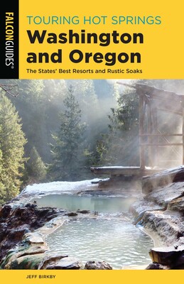 Touring Hot Springs Washington and Oregon Touring Hot Springs Washington and Oregon