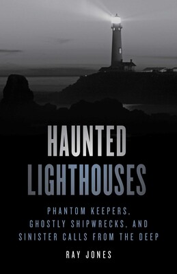 Haunted Lighthouses Haunted Lighthouses