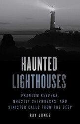 Haunted Lighthouses Haunted Lighthouses