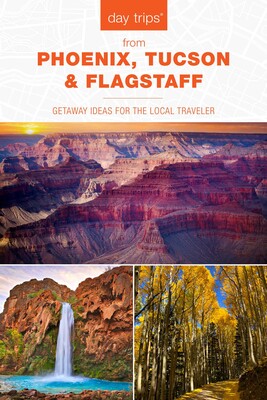 Day Trips® from Phoenix, Tucson & Flagstaff Day Trips® from Phoenix, Tucson & Flagstaff