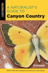 A Naturalist's Guide to Canyon Country A Naturalist's Guide to Canyon Country