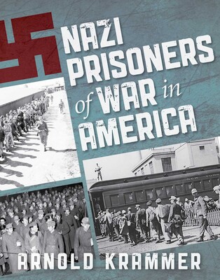 Nazi Prisoners of War in America Nazi Prisoners of War in America