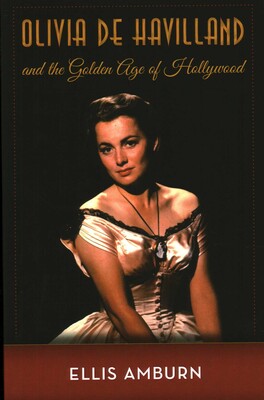 Olivia de Havilland and the Golden Age of Hollywood Olivia de Havilland and the Golden Age of Hollywood
