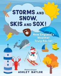 Storms and Snow, Skis and Sox! New England's Weather Truly Rocks! Storms and Snow, Skis and Sox! New England's Weather Truly Rocks!