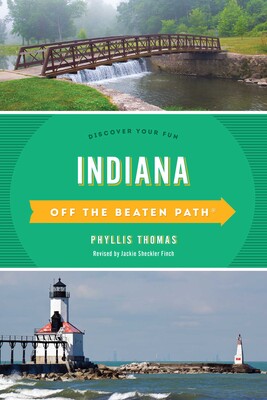 Indiana Off the Beaten Path® Indiana Off the Beaten Path®