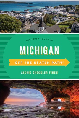 Michigan Off the Beaten Path® Michigan Off the Beaten Path®