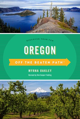 Oregon Off the Beaten Path® Oregon Off the Beaten Path®