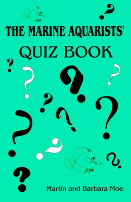 Marine Aquarists' Quiz Book Marine Aquarists' Quiz Book