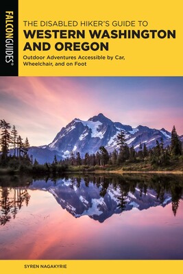 Disabled Hiker's Guide to Western Washington and Oregon Disabled Hiker's Guide to Western Washington and Oregon