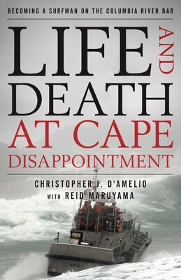 Life and Death at Cape Disappointment Life and Death at Cape Disappointment