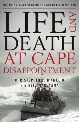 Life and Death at Cape Disappointment Life and Death at Cape Disappointment