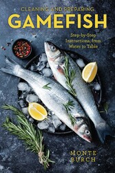 Cleaning and Preparing Gamefish Cleaning and Preparing Gamefish