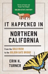 It Happened in Northern California It Happened in Northern California
