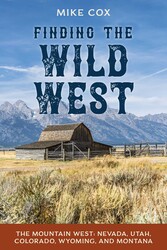 Finding the Wild West: The Mountain West Finding the Wild West: The Mountain West