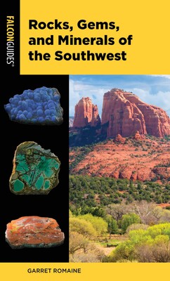 Rocks, Gems, and Minerals of the Southwest Rocks, Gems, and Minerals of the Southwest