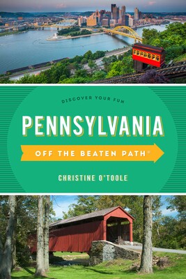 Pennsylvania Off the Beaten Path® Pennsylvania Off the Beaten Path®