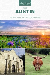 Day Trips® from Austin Day Trips® from Austin