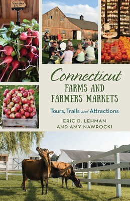 Connecticut Farms and Farmers Markets Connecticut Farms and Farmers Markets