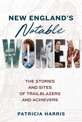 New England's Notable Women New England's Notable Women