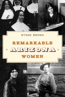 Remarkable Arizona Women Remarkable Arizona Women