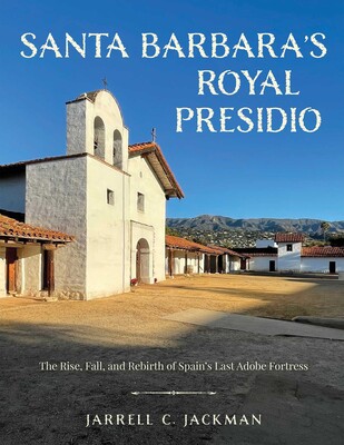 Santa Barbara's Royal Presidio Santa Barbara's Royal Presidio