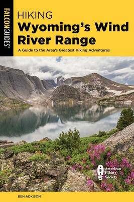 Hiking Wyoming's Wind River Range Hiking Wyoming's Wind River Range