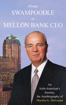 From Swampoodle to Mellon Bank CEO From Swampoodle to Mellon Bank CEO
