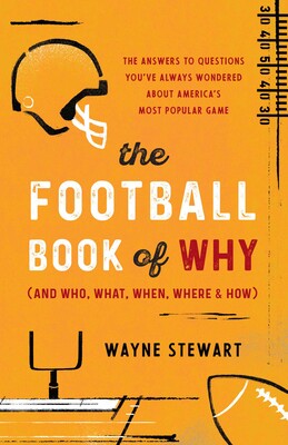 Football Book of Why (and Who, What, When, Where, and How) Football Book of Why (and Who, What, When, Where, and How)