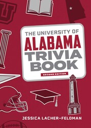 The University of Alabama Trivia Book The University of Alabama Trivia Book