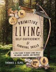 Primitive Living, Self-Sufficiency, and Survival Skills Primitive Living, Self-Sufficiency, and Survival Skills