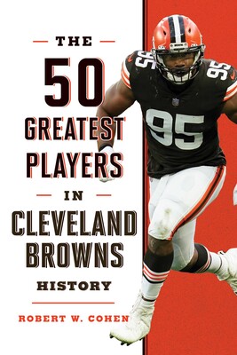 50 Greatest Players in Cleveland Browns History 50 Greatest Players in Cleveland Browns History