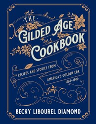The Gilded Age Cookbook The Gilded Age Cookbook