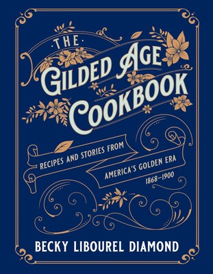 Gilded Age Cookbook Gilded Age Cookbook