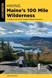 Hiking Maine's 100 Mile Wilderness Hiking Maine's 100 Mile Wilderness