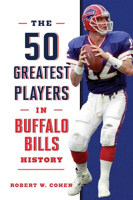 The 50 Greatest Players in Buffalo Bills History The 50 Greatest Players in Buffalo Bills History