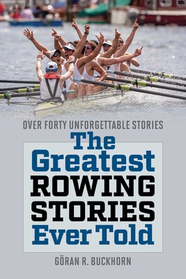The Greatest Rowing Stories Ever Told The Greatest Rowing Stories Ever Told