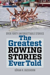 Greatest Rowing Stories Ever Told Greatest Rowing Stories Ever Told