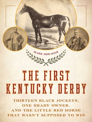 The First Kentucky Derby The First Kentucky Derby