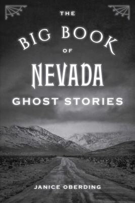 The Big Book of Nevada Ghost Stories The Big Book of Nevada Ghost Stories