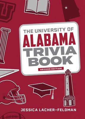 University of Alabama Trivia Book University of Alabama Trivia Book