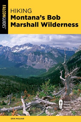 Hiking Montana's Bob Marshall Wilderness Hiking Montana's Bob Marshall Wilderness