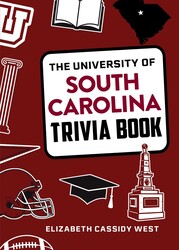 The University of South Carolina Trivia Book The University of South Carolina Trivia Book