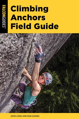 Climbing Anchors Field Guide Climbing Anchors Field Guide