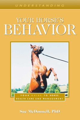 Understanding Your Horse's Behavior Understanding Your Horse's Behavior