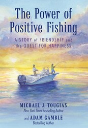 The Power of Positive Fishing The Power of Positive Fishing
