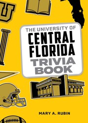 The University of Central Florida Trivia Book The University of Central Florida Trivia Book