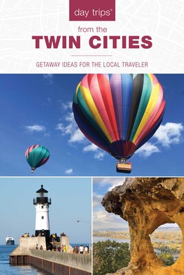 Day Trips® from the Twin Cities Day Trips® from the Twin Cities
