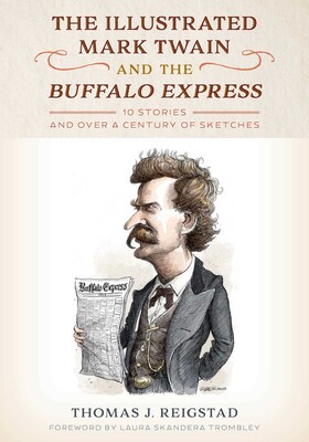 Illustrated Mark Twain and the Buffalo Express Illustrated Mark Twain and the Buffalo Express